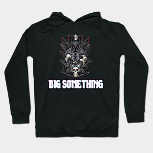 Big Something Hoodie